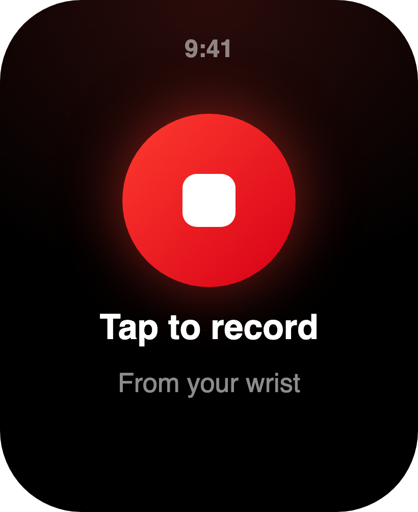 Apple Watch — tap to record from your wrist